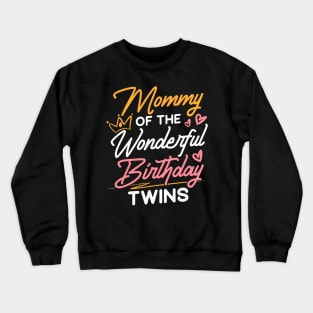 Mommy Of The Wonderful Birthday Twins Twin Crewneck Sweatshirt